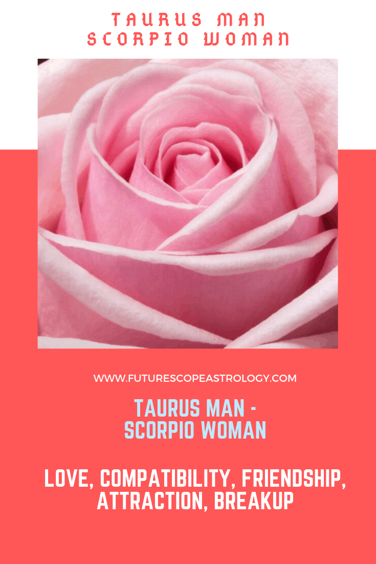 Guy taurus girl scorpio