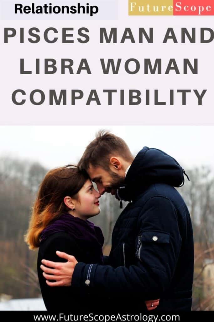 And good match? is woman man a pisces a a libra Libra Woman