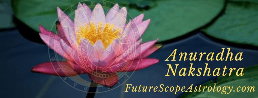 Anuradha Nakshatra: personality, traits, symbol, diety, padas, celebrities, compatibility, Professions, Remedies, baby names  