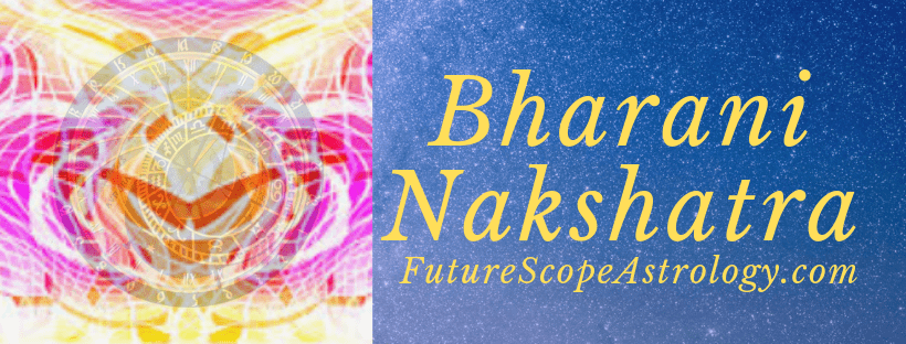 Bharani Nakshatra: personality, compatibility, Professions, celebrities, remedies, symbol, deity, baby names