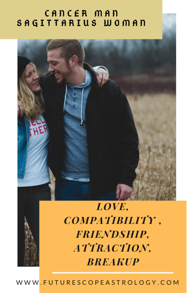 Cancer Man And Sagittarius Woman Love Compatibility Friendship
