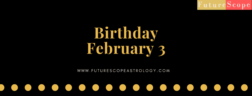 February 3 Zodiac (Aquarius) Birthday – FutureScope Astrology