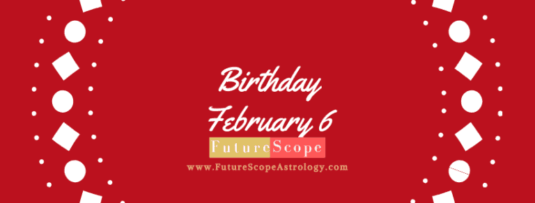 february-6-birthday-personality-zodiac-sign-compatibility-ruling