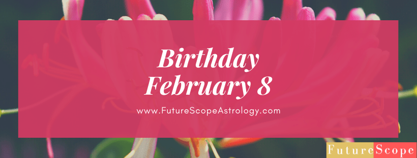 February 8 Zodiac (Aquarius) Birthday – FutureScope Astrology