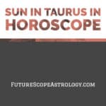 Sun in Taurus or Vrishabha in a Horoscope