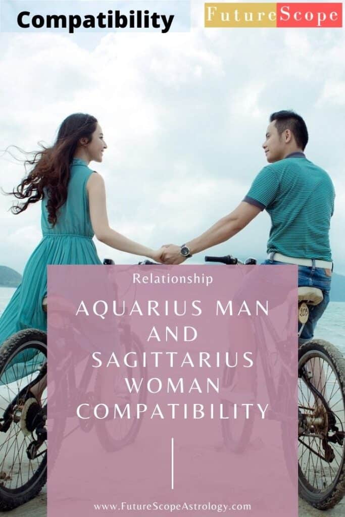 Aquarius Man and Sagittarius Woman Compatibility 