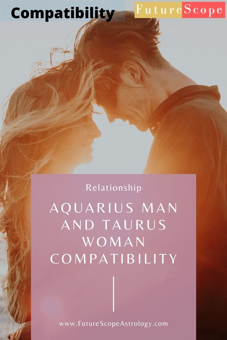 Aquarius Man and Taurus Woman Compatibility (15%, low): love, marriage ...