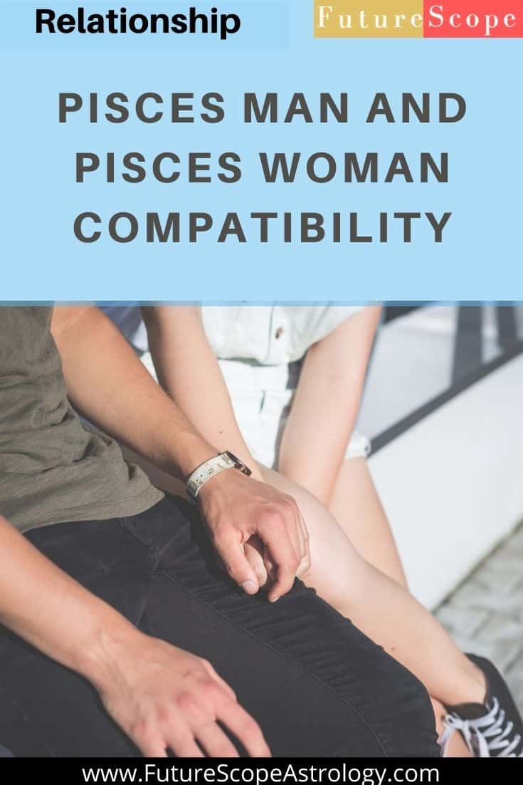 Pisces Man and Pisces Woman Compatibility (77, good) love, marriage