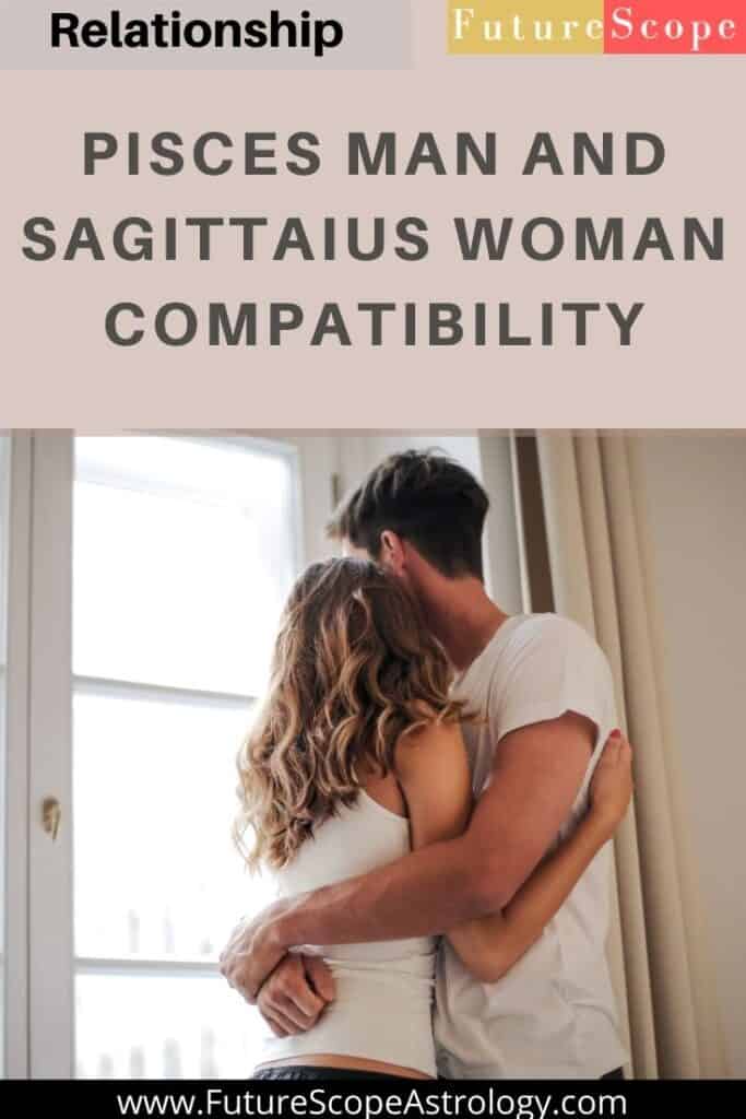 Pisces Man and Sagittarius Woman love compatibility