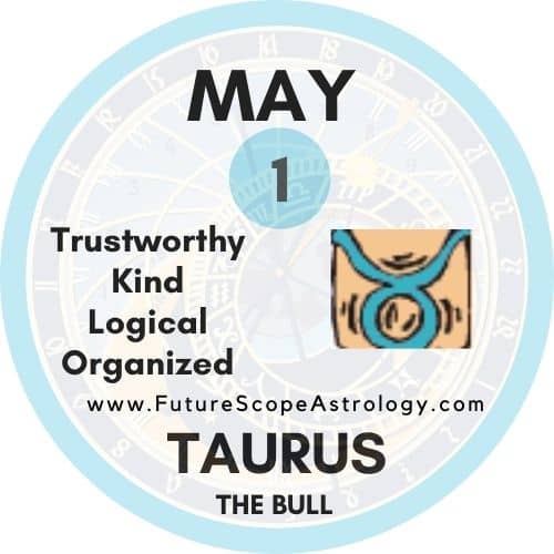 May 1 Zodiac (Taurus) Birthday: Personality, Zodiac Sign, Compatibility, Ruling planet, Element, Health, Advice
