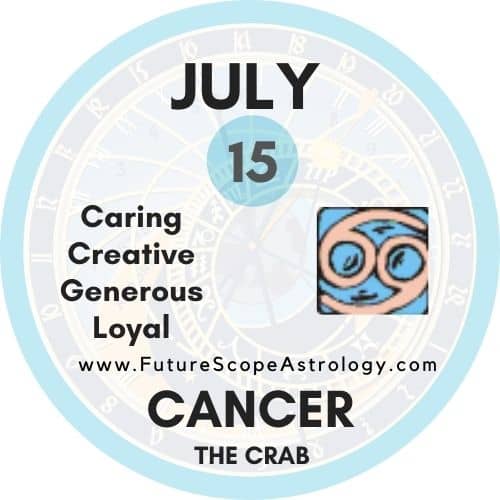July 15 Zodiac (Cancer) Birthday: Personality, Zodiac Sign, Compatibility, Ruling Planet, Element, Health and Advice - FutureScopeAstro