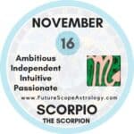 November 16 Zodiac (Scorpio) Birthday Personality, Birthstone, Compatibility, Ruling Planet, Element, Health and Advice