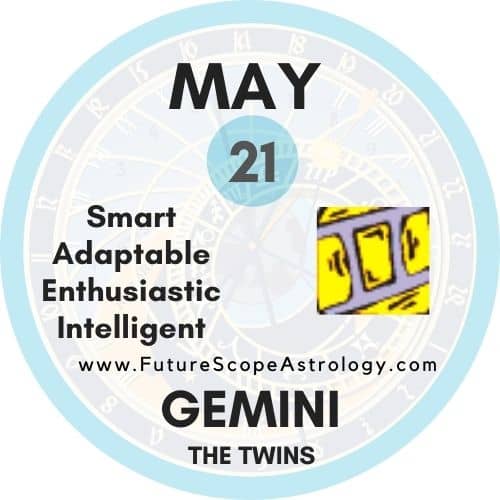May 21 Zodiac (Gemini) Birthday: Personality, Zodiac Sign, Compatibility, Ruling Planet, Element, Health and Advice