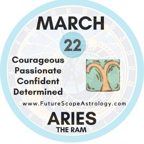 March 22 Zodiac (Aries) Birthday: Personality, Birthstone, Compatibility, Zodiac, Ruling Planet, Element, Health and Advice – FutureScopeAstro