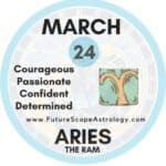 March 24 Zodiac (Aries) Birthday: Personality, Birthstone, Compatibility, Ruling Planet, Element, Health and Advice
