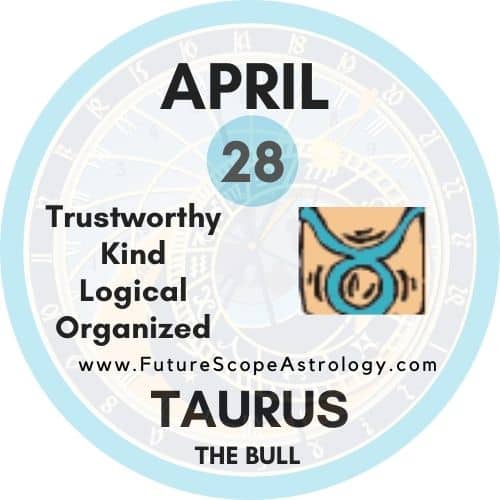 April 28 Zodiac (Taurus) Birthday: Personality, Zodiac Sign, Compatibility, Ruling Planet, Element, Health and Advice