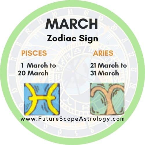 March Zodiac Signs are Pisces and Aries 