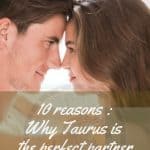 10 reasons why Taurus is the perfect partner in love