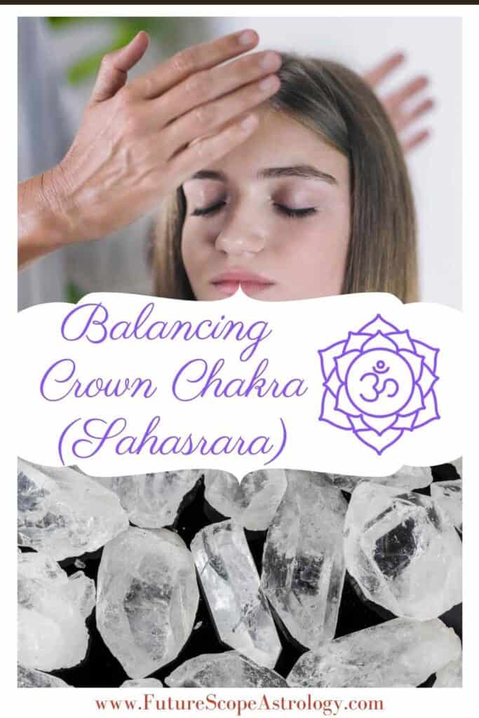 Balancing your Crown Chakra or Sahasrara