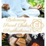 Balancing your Sacral Chakra or Svadhisthana