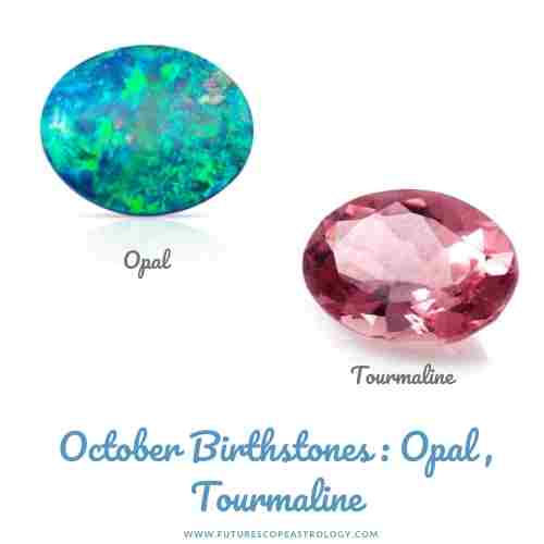 Birthstone for October 4 : Opal, Tourmaline