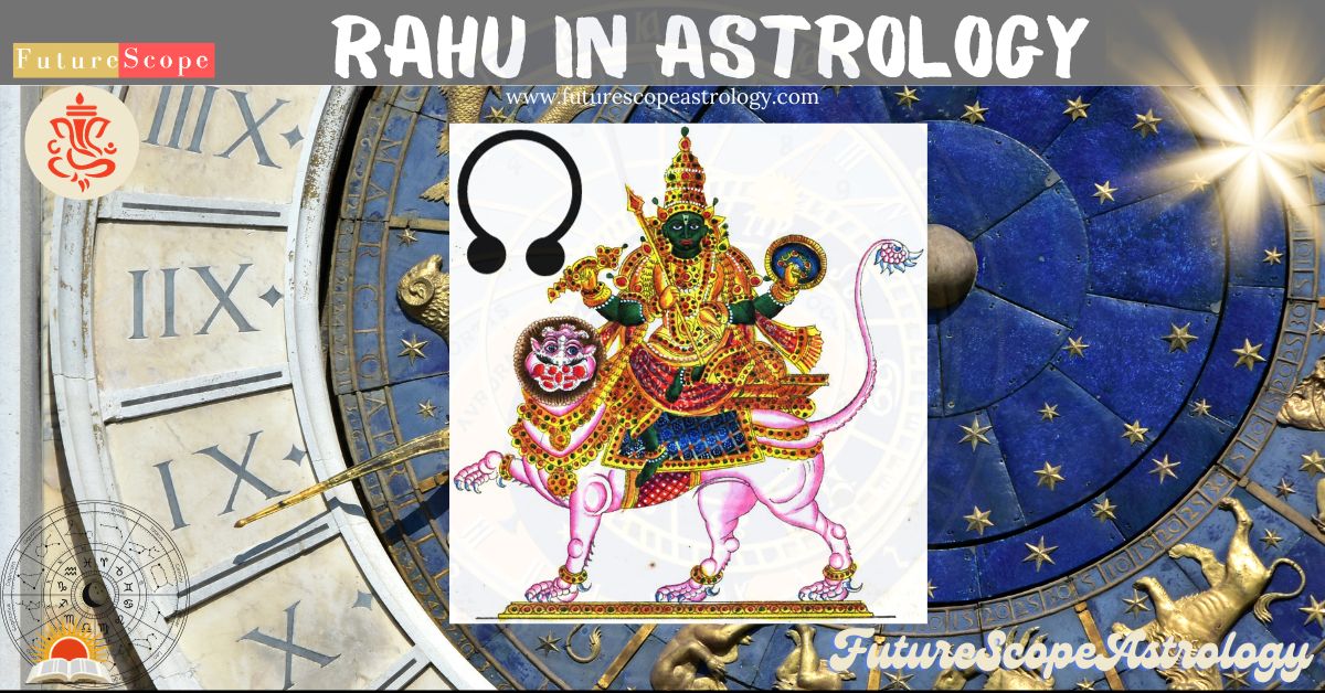 Rahu / Dragon's Head in astrology