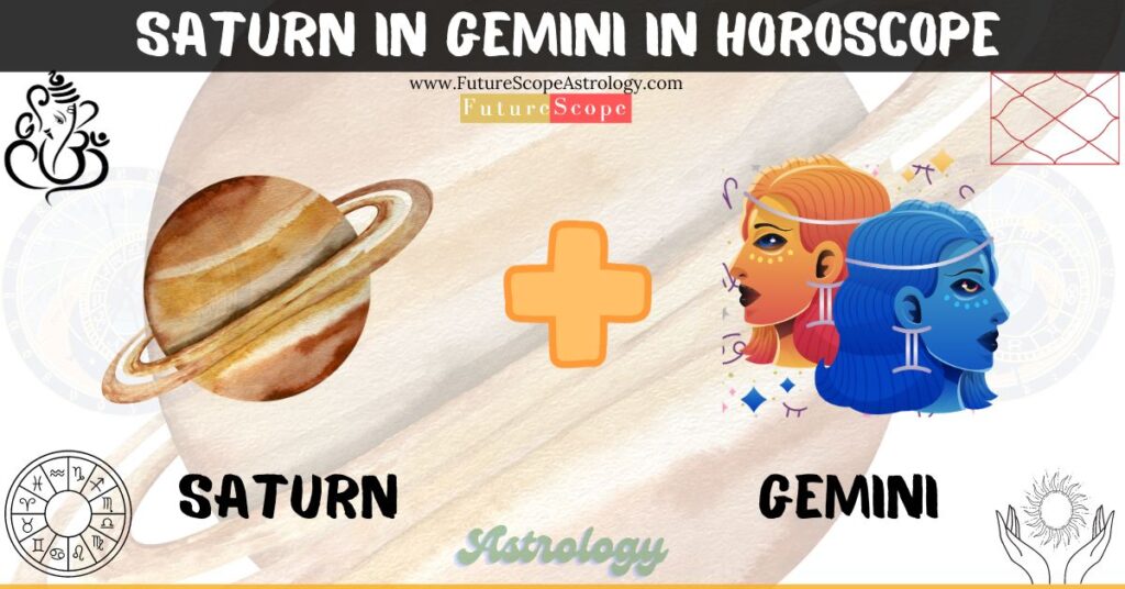 Saturn in Gemini in Horoscope: personality, traits, wealth, marriage, career, man, woman, in 12 houses