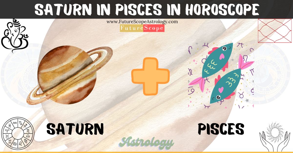 Saturn in Pisces in Horoscope: personality, traits, wealth, marriage, career, man, woman, in 12 houses