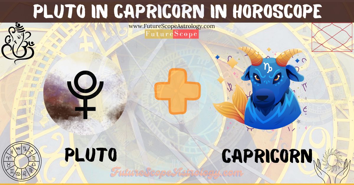 Pluto in Capricorn Generation personality, traits, wealth, marriage