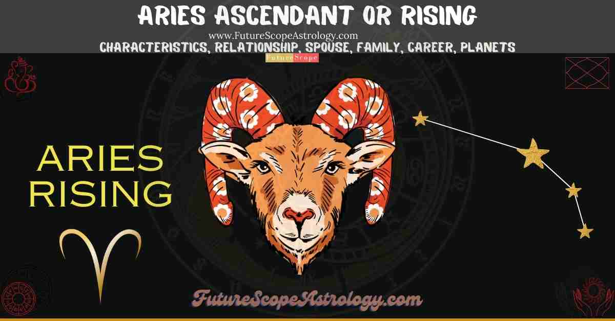 Aries Rising or Ascendant (Tula Lagna): characteristics, relationship, spouse or partner, family, career, planets