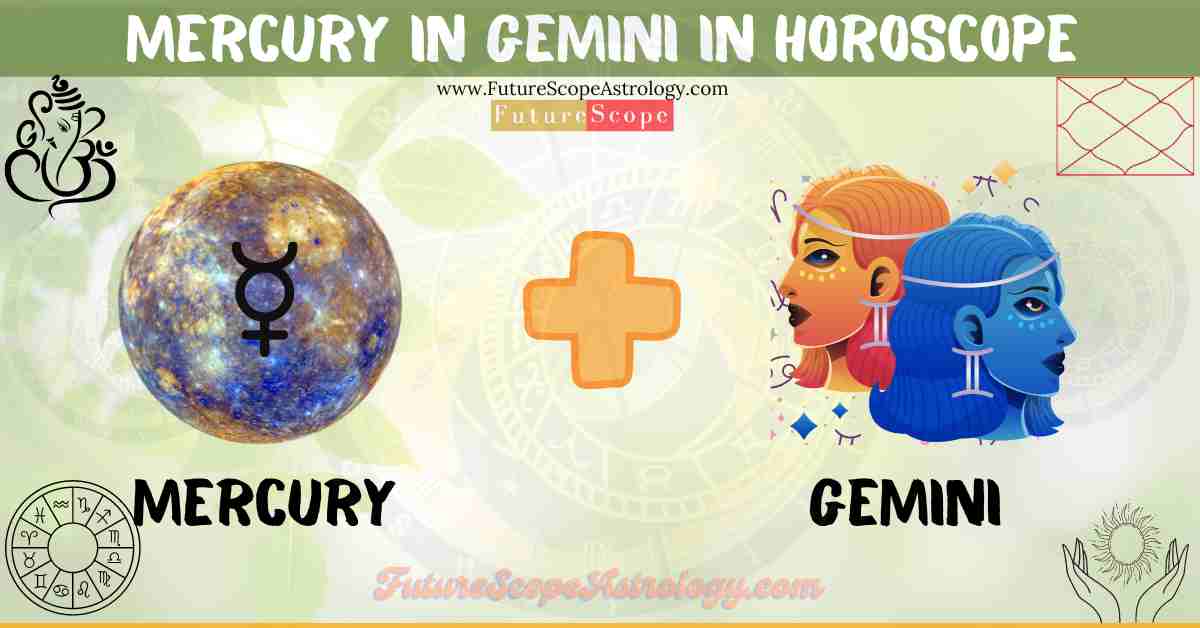 Mercury in Gemini in Horoscope: personality, traits, wealth, marriage, career, man, woman, in 12 houses