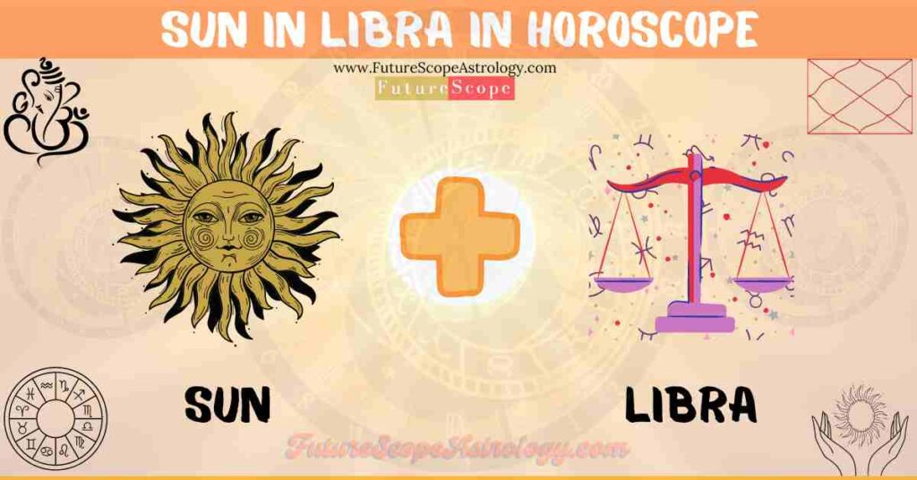 Sun in Libra in Horoscope: personality, traits, wealth, marriage, career, man, woman, in 12 houses