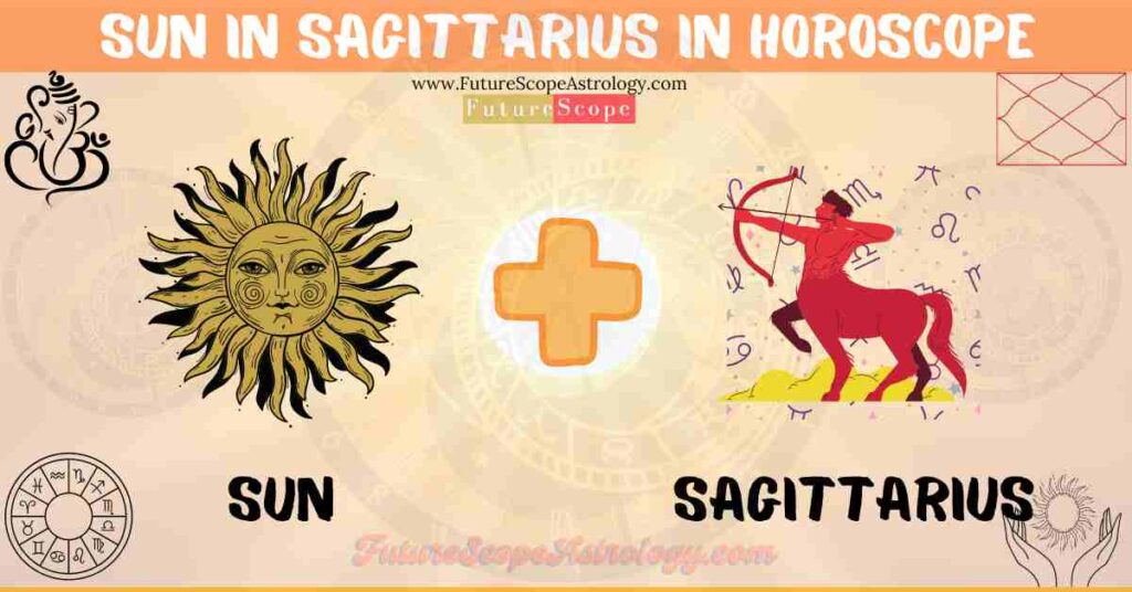 Sun in Sagittarius in Horoscope: personality, traits, wealth, marriage, career, man, woman, in 12 houses