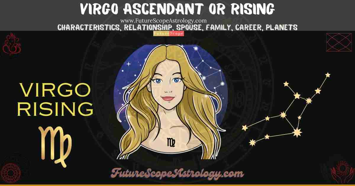 Virgo Rising or Ascendant (Tula Lagna): characteristics, relationship, spouse or partner, family, career, planets