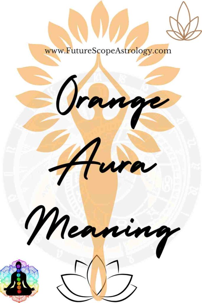 Orange Color Aura meaning, personality, relationships