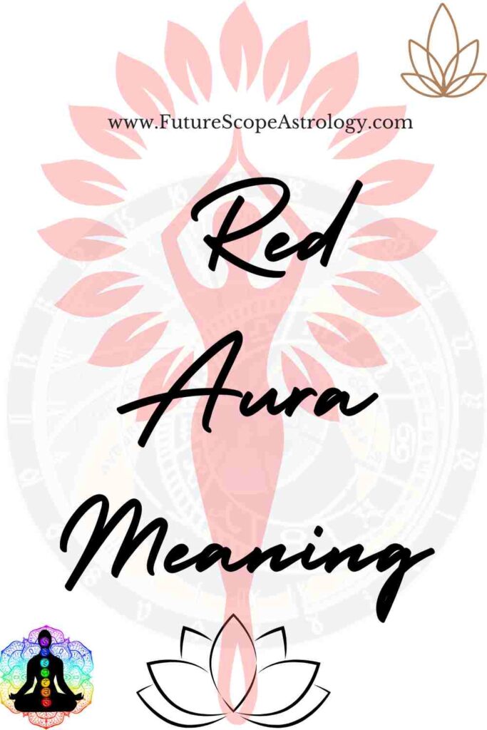 Red Color Aura meaning, personality, relationships